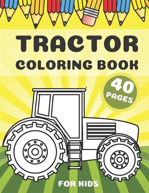 Tractor Coloring Book For Kids: Activity Books With Unique Images For Toodler Boys (Paperback)