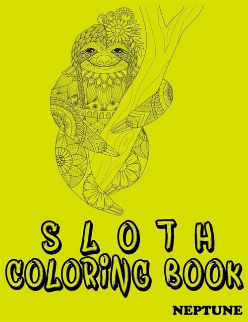 sloth coloring book: Adorable Sloth Coloring Pages For Sloth Lovers With Stress Relieving Designs; gift (Paperback)