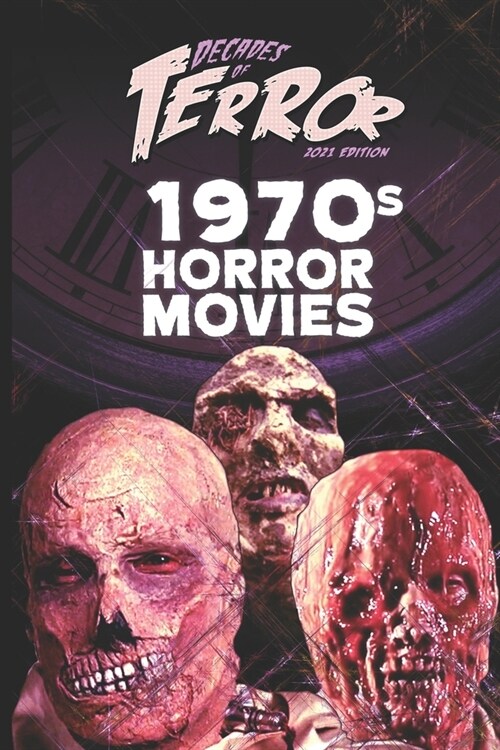 Decades of Terror 2021: 1970s Horror Movies (Paperback)