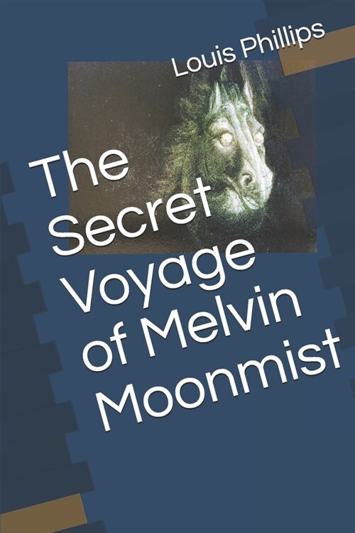 The Secret Voyage of Melvin Moonmist (Paperback)