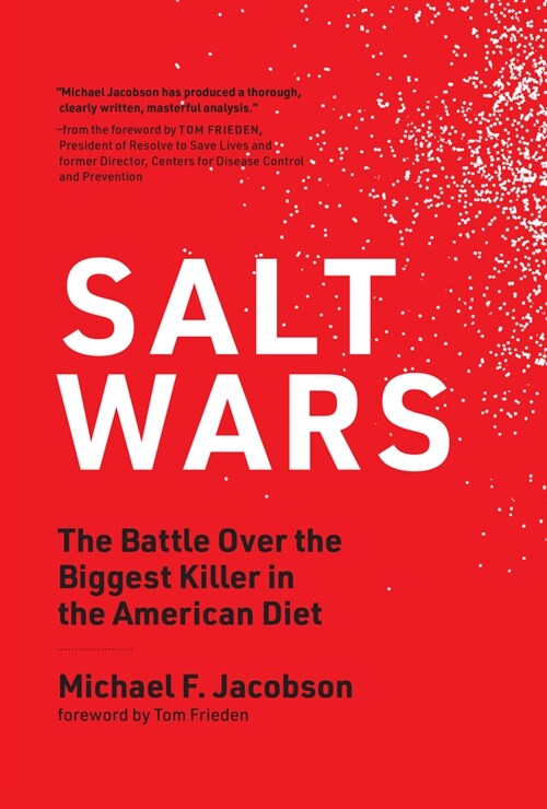 Salt Wars: The Battle Over the Biggest Killer in the American Diet (Paperback)