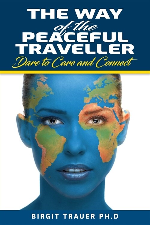 The Way of the Peaceful Traveller: Dare to Care and Connect (Paperback)