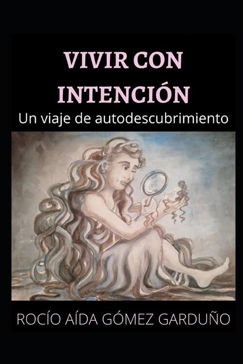 Vivir con intenci?: Un viaje de autodescubrimiento (Paperback)