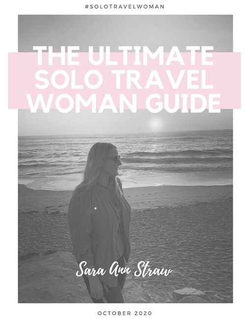 The Ultimate Solo Travel Woman Guide (Paperback)