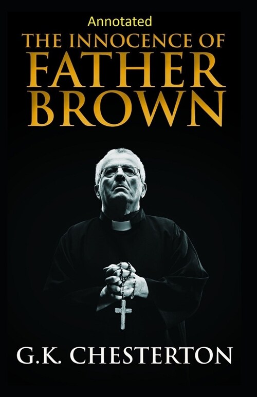 The Innocence of Father Brown (Annotated Original Edition) (Paperback)