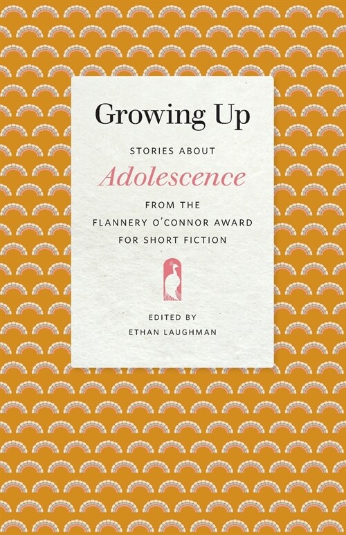 Growing Up: Stories about Adolescence from the Flannery OConnor Award for Short Fiction (Paperback)