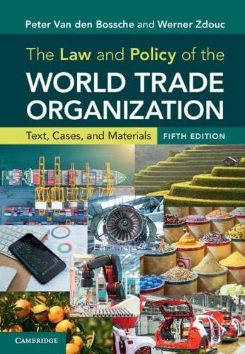 The Law and Policy of the World Trade Organization : Text, Cases, and Materials (Hardcover, 5 Revised edition)