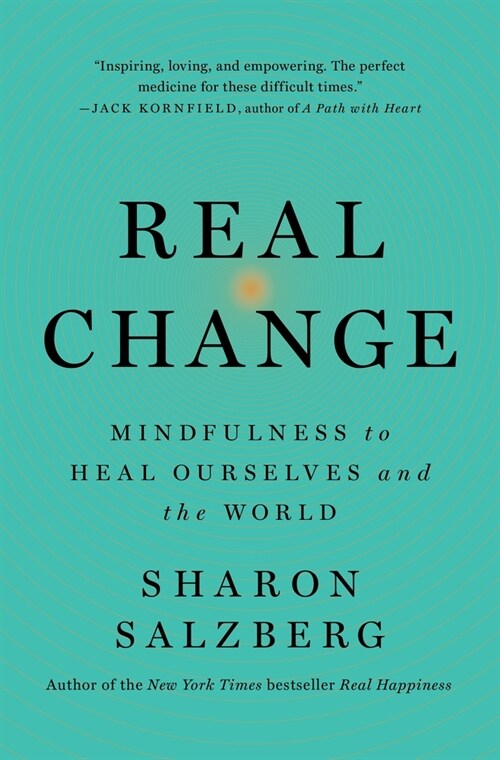 Real Change: Mindfulness to Heal Ourselves and the World (Paperback)