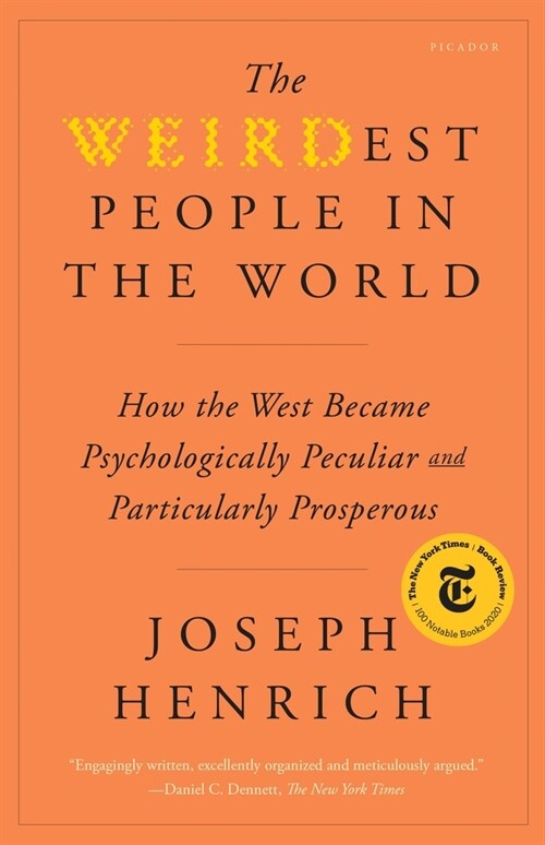 The Weirdest People in the World: How the West Became Psychologically Peculiar and Particularly Prosperous (Paperback)
