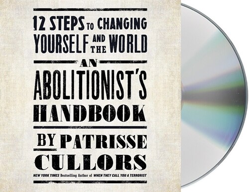 An Abolitionists Handbook: 12 Steps to Changing Yourself and the World (Audio CD)