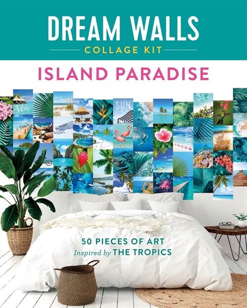 Dream Walls Collage Kit: Island Paradise: 50 Pieces of Art Inspired by the Tropics (Paperback)