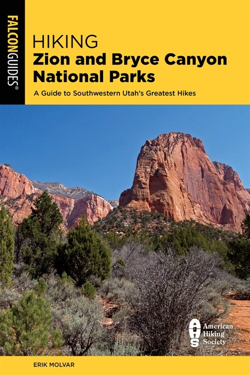 Hiking Zion and Bryce Canyon National Parks: A Guide to Southwestern Utahs Greatest Hikes (Paperback, 4)