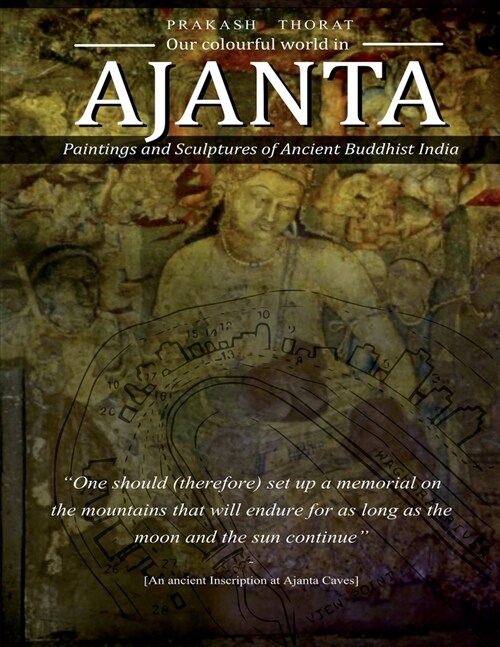 Our colourful world in AJANTA: Paintings and Sculptures of Ancient Buddhist India (Paperback)