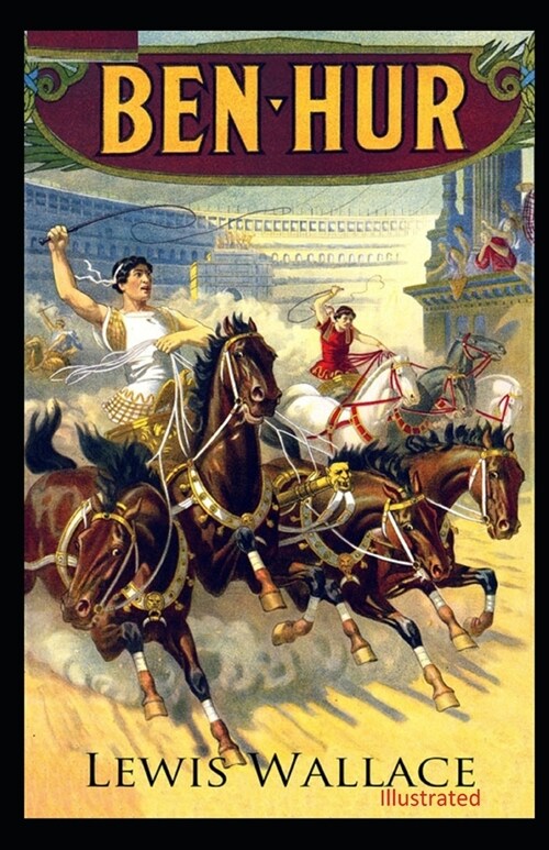 Ben-Hur: A Tale of the Christ Illustrated (Paperback)