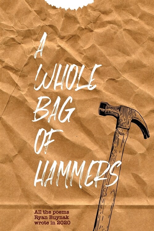 A Whole Bag of Hammers (Paperback)