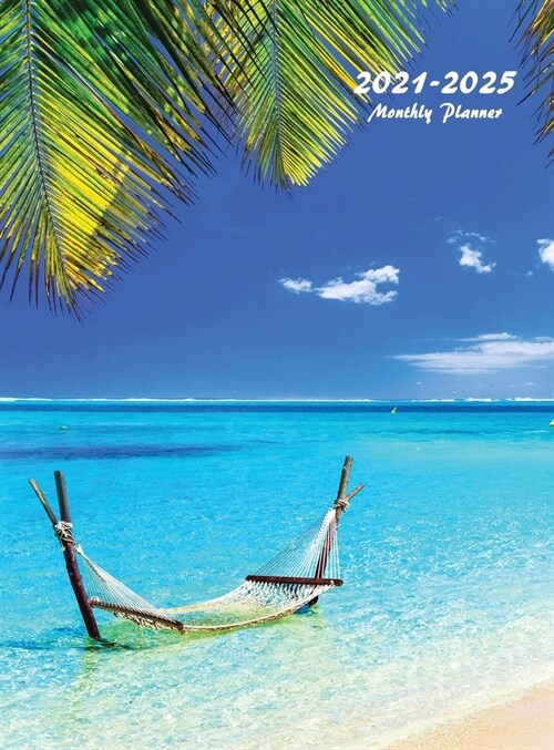 2021-2025 Monthly Planner Hardcover: Large Five Year Planner (Tropical Beach) (Hardcover)