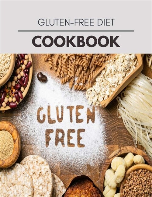 Gluten-free Diet Cookbook: Easy and Delicious for Weight Loss Fast, Healthy Living, Reset your Metabolism - Eat Clean, Stay Lean with Real Foods (Paperback)