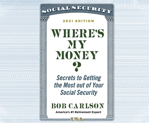 Wheres My Money?: Secrets to Getting the Most Out of Your Social Security (Audio CD)