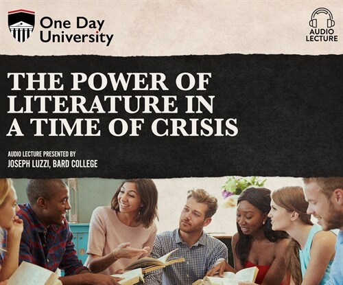 The Power of Literature in a Time of Crisis (Audio CD)