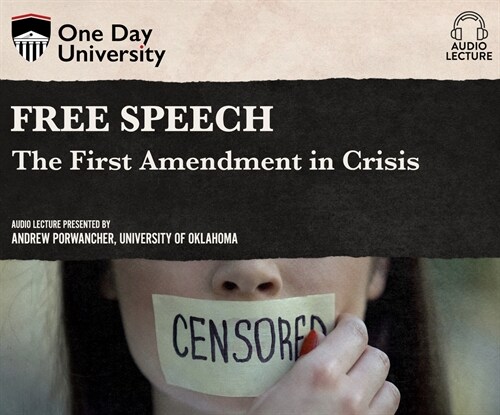 Free Speech: The First Amendment in Crisis (Audio CD)