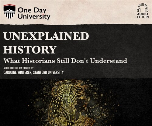 Unexplained History: What Historians Still Dont Understand (Audio CD)