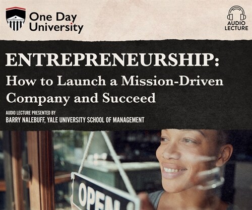 Entrepreneurship: How to Launch a Mission-Driven Company and Succeed (Audio CD)