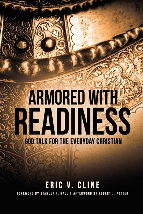 Armored With Readiness: God Talk for the Everyday Christian (Paperback)