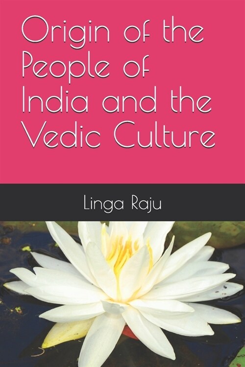Origin of the People of India and the Vedic Culture (Paperback)