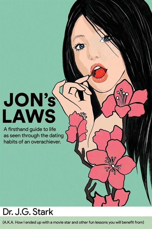 Jons Laws: A firsthand guide to life as seen through the dating habits of an overachiever. (Paperback)