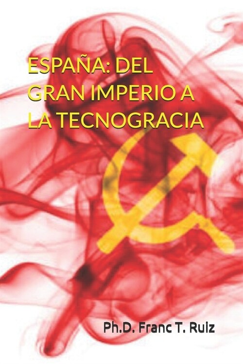 Espa?: del Gran Imperio a la Tecnogracia (Paperback)