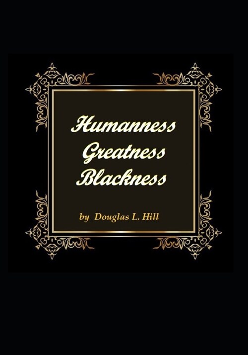 Humanness, Greatness, Blackness (Paperback)