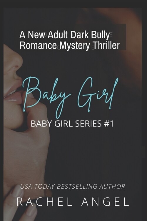 Baby Girl: A New Adult Dark Bully Romance Mystery Thriller (Paperback)