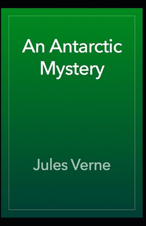 An Antarctic Mystery annotated (Paperback)