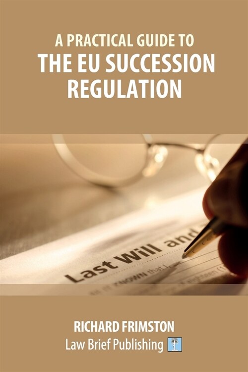 A Practical Guide to the EU Succession Regulation (Paperback)