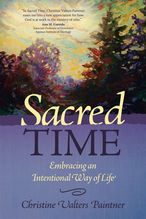 Sacred Time: Embracing an Intentional Way of Life (Paperback)