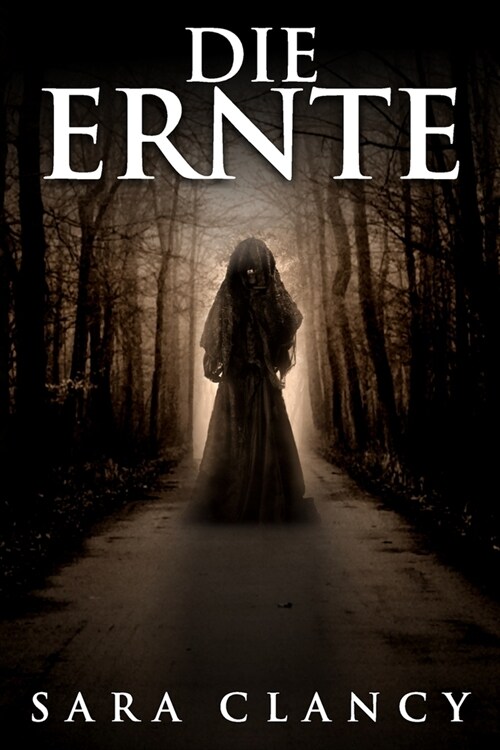 Die Ernte: Gruseliger ?ernat?licher Horror mit Monstern (Paperback)