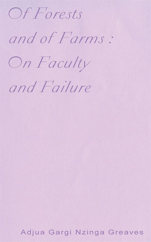 Of Forests and of Farms: On Faculty and Failure (Paperback)
