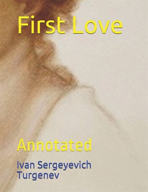 First Love: Annotated (Paperback)