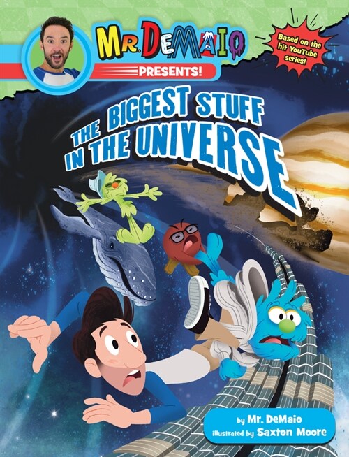 Mr. Demaio Presents!: The Biggest Stuff in the Universe: Based on the Hit Youtube Series! (Paperback)