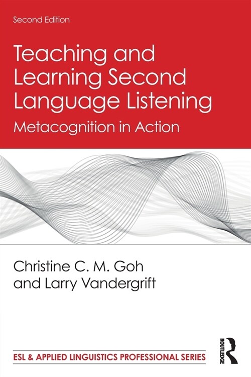 Teaching and Learning Second Language Listening : Metacognition in Action (Paperback, 2 ed)