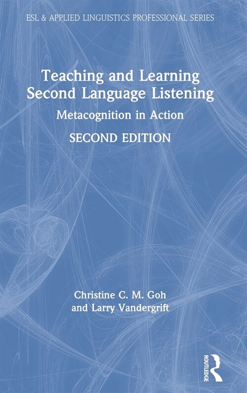 Teaching and Learning Second Language Listening : Metacognition in Action (Hardcover, 2 ed)