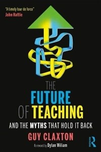 The Future of Teaching : And the Myths That Hold It Back (Paperback)