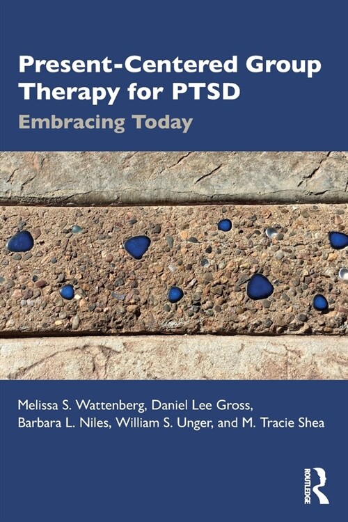 Present-Centered Group Therapy for PTSD : Embracing Today (Paperback)