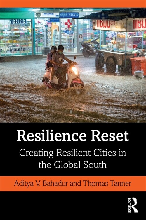 Resilience Reset : Creating Resilient Cities in the Global South (Paperback)