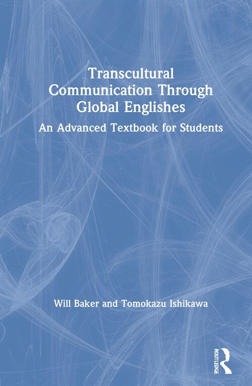 Transcultural Communication Through Global Englishes : An Advanced Textbook for Students (Hardcover)