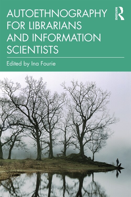 Autoethnography for Librarians and Information Scientists (Paperback, 1)