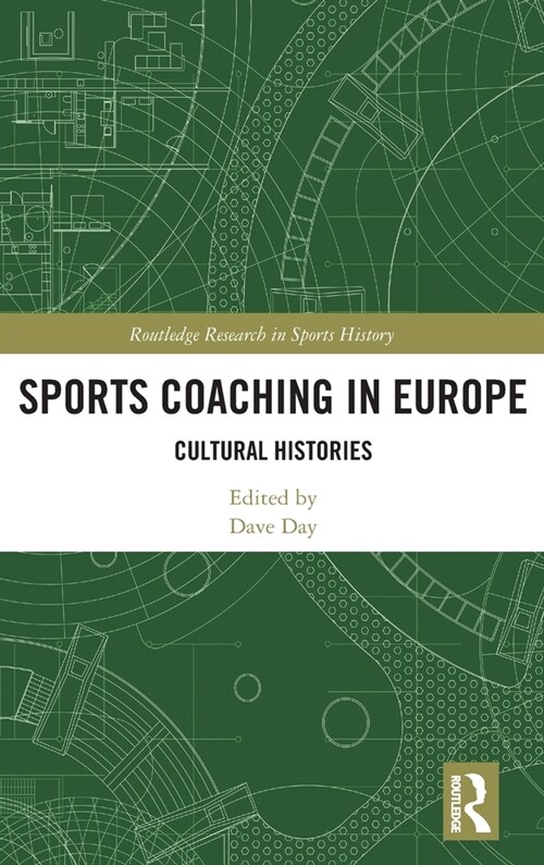 Sports Coaching in Europe : Cultural Histories (Hardcover)