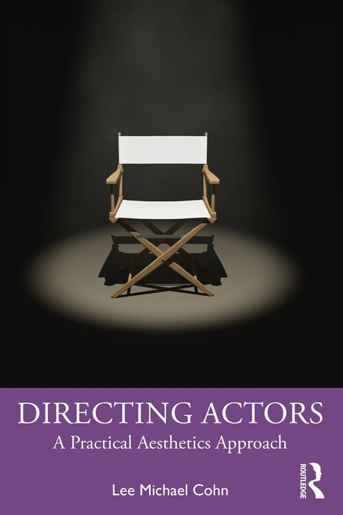 Directing Actors : A Practical Aesthetics Approach (Paperback)