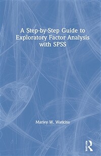A step-by-step guide to exploratory factor analysis with SPSS
