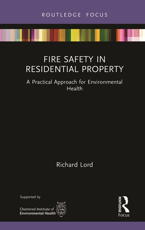 Fire Safety in Residential Property : A Practical Approach for Environmental Health (Hardcover)